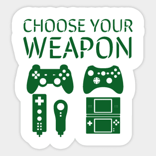 Choose your weapon/gaming meme #1 Sticker